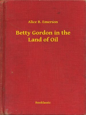 cover image of Betty Gordon in the Land of Oil